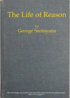 The Life Of Reason. The Phases Of Human Progress
