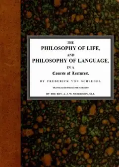 The Philosophy Of Life, And Philosophy Of Language, In A Course Of Lectures