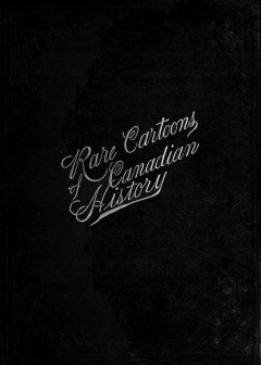 A Caricature History Of Canadian Politics