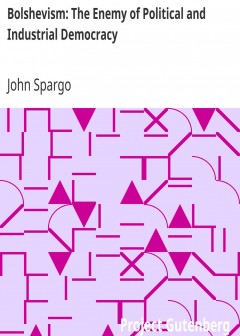 Bolshevism. The Enemy Of Political And Industrial Democracy