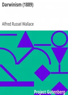 Darwinism (1889) . An Exposition Of The Theory Of Natural Selection, With Some Of Its Appl