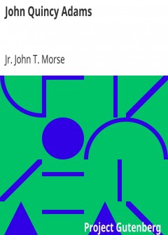 John Quincy Adams . American Statesmen Series