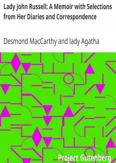 Lady John Russell. A Memoir With Selections From Her Diaries And Correspondence