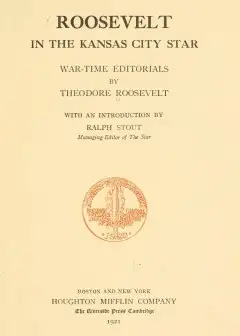 Roosevelt In The Kansas City Star. War-Time Editorials