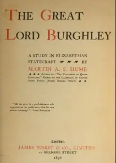 The Great Lord Burghley. A Study In Elizabethan Statecraft