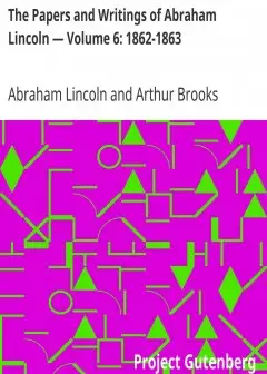 The Papers And Writings Of Abraham Lincoln - Volume 6. 1862-1863
