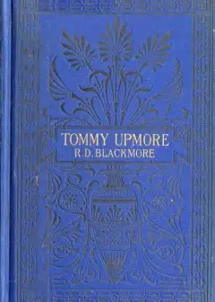 The Remarkable History Of Sir Thomas Upmore, Bart., M.p., Formerly Known As .tommy Upmore