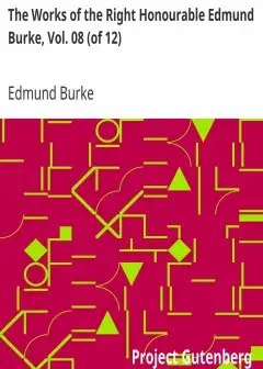 The Works Of The Right Honourable Edmund Burke, Vol. 08 (Of 12)