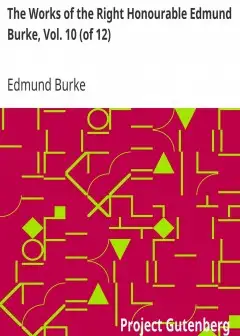 The Works Of The Right Honourable Edmund Burke, Vol. 10 (Of 12)