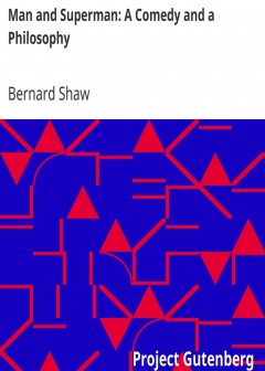 Man And Superman. A Comedy And A Philosophy