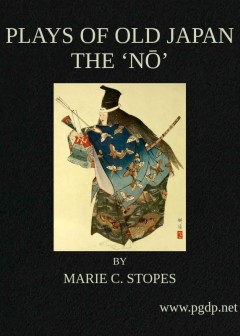 Plays Of Old Japan. The ‘No’