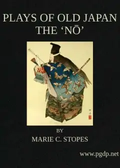 Plays Of Old Japan. The ‘No’