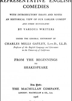 Representative English Comedies, V. 1. From The Beginnings To Shakespeare