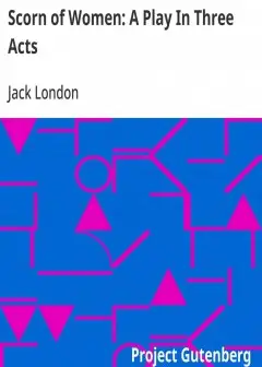 Scorn Of Women. A Play In Three Acts