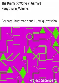 The Dramatic Works Of Gerhart Hauptmann, Volume I