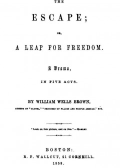 The Escape; Or, A Leap For Freedom. A Drama, In Five Acts