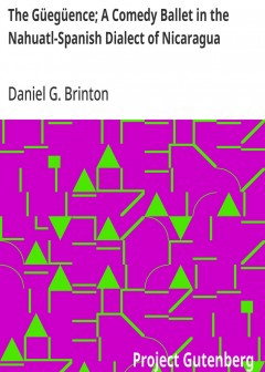 The Güegüence; A Comedy Ballet In The Nahuatl-Spanish Dialect Of Nicaragua