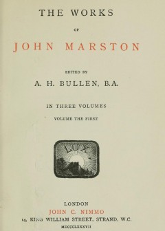 The Works Of John Marston. Volume 1