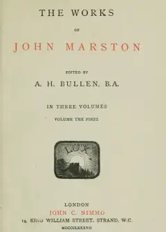 The Works Of John Marston. Volume 1