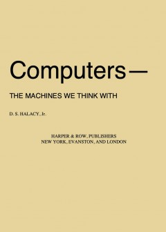 Computers-The Machines We Think With