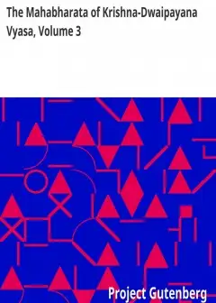 The Mahabharata Of Krishna-Dwaipayana Vyasa, Volume 3 . Books 8, 9, 10, 11 And 12