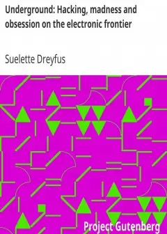 Underground. Hacking, Madness And Obsession On The Electronic Frontier