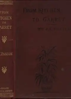 From Kitchen To Garret. Hints For Young Householders