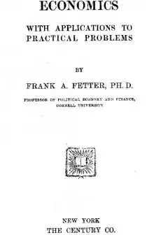The Principles Of Economics, With Applications To Practical Problems