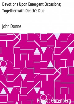 Devotions Upon Emergent Occasions; Together With Death’s Duel