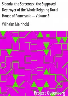 Sidonia, The Sorceress . The Supposed Destroyer Of The Whole Reigning Ducal House Of Pomer