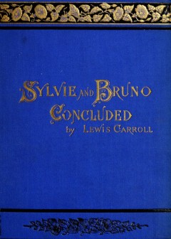 Sylvie And Bruno Concluded (Illustrated)