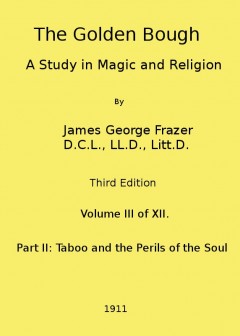 The Golden Bough. A Study In Magic And Religion (Third Edition, Vol. 03 Of 12)