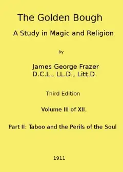 The Golden Bough. A Study In Magic And Religion (Third Edition, Vol. 03 Of 12)