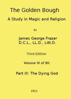 The Golden Bough. A Study In Magic And Religion (Third Edition, Vol. 04 Of 12)