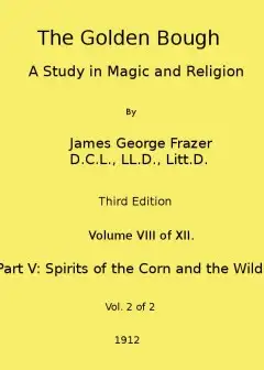 The Golden Bough. A Study In Magic And Religion (Third Edition, Vol. 08 Of 12)