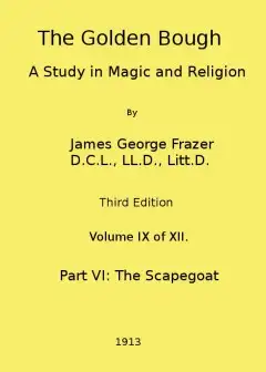 The Golden Bough. A Study In Magic And Religion (Third Edition, Vol. 09 Of 12)