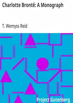 Charlotte Brontë. A Monograph
