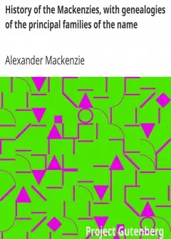 History Of The Mackenzies, With Genealogies Of The Principal Families Of The Name