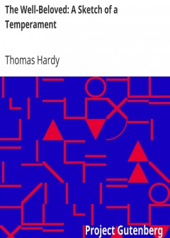 The Well-Beloved. A Sketch Of A Temperament