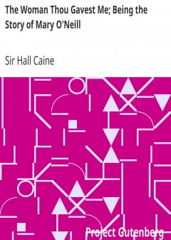 The Woman Thou Gavest Me; Being The Story Of Mary O’Neill