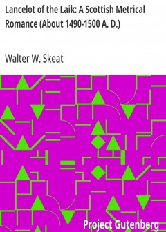 Lancelot Of The Laik. A Scottish Metrical Romance (About 1490-1500 A. D.)