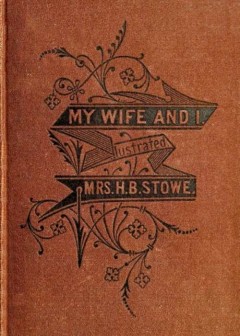 My Wife And I; Or, Harry Henderson’s History