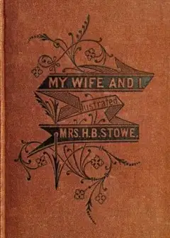 My Wife And I; Or, Harry Henderson’s History