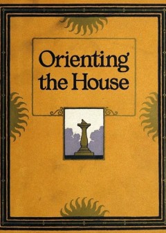 Orienting The House. A Study Of The Placing Of The House With Relation To The Sun’s Rays
