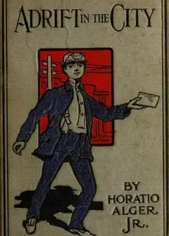 Adrift In The City; Or, Oliver Conrad’s Plucky Fight