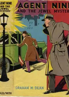 Agent Nine And The Jewel Mystery. A Story Of Thrilling Exploits Of The .g. Men