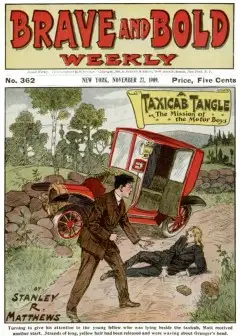 A Taxicab Tangle; Or, The Mission Of The Motor Boys . Brave And Bold Weekly No. 362
