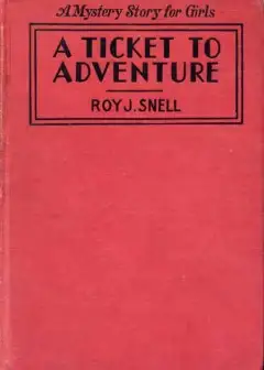 A Ticket To Adventure . A Mystery Story For Girls