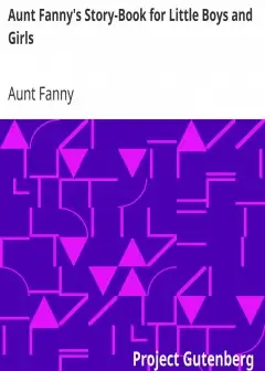 Aunt Fanny’s Story-Book For Little Boys And Girls