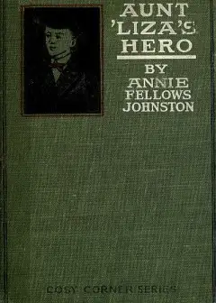 Aunt ‘Liza’s Hero, And Other Stories